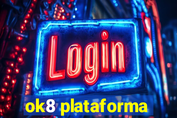 ok8 plataforma